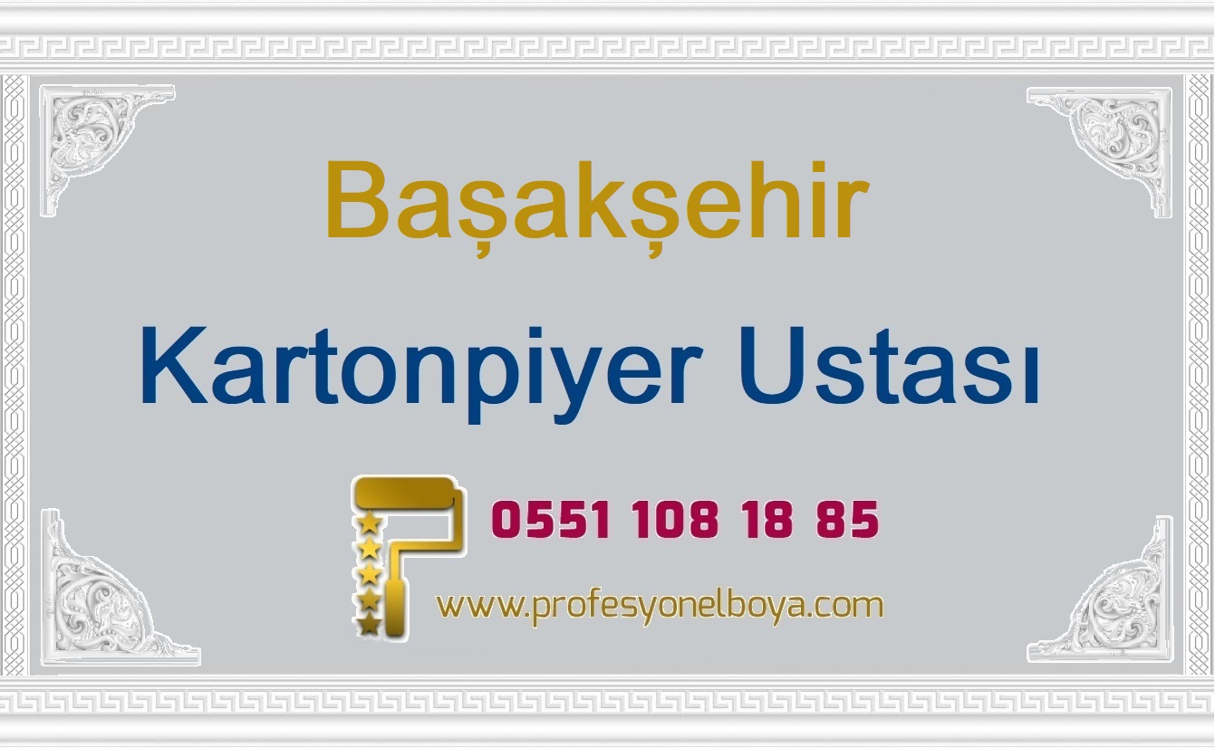 Başakşehir Kartonpiyer ustası . kartonpiyer stropiyer çıta sütun göbek söve ustası